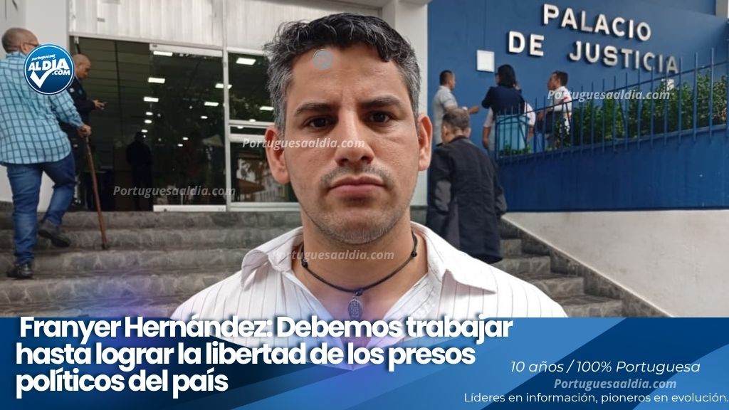 Liberación de todos los presos políticos en el país pronunciamiento del abogado Franyer Hernández del Foro Penal Portuguesa