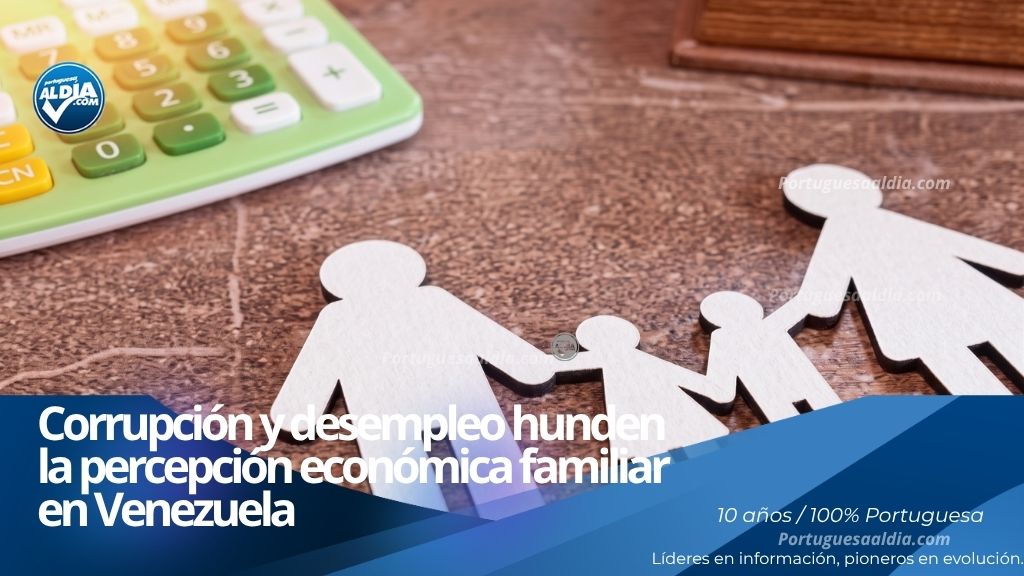 "Corrupción y desempleo afectan la percepción económica familiar en Venezuela"