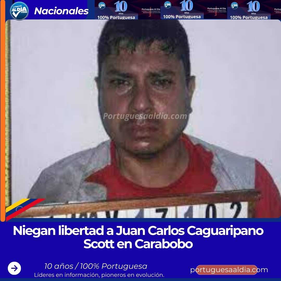 Niegan libertad a Juan Carlos Caguaripano Scott en Carabobo